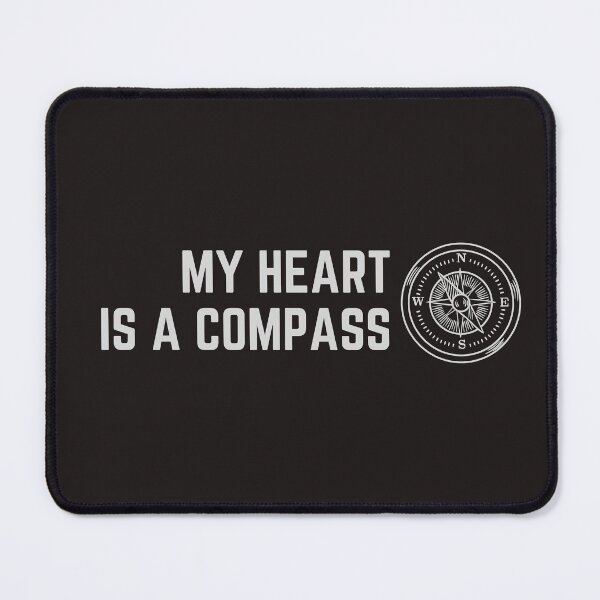 Item preview, My heart is a compass designed and sold by Bushtrippers.