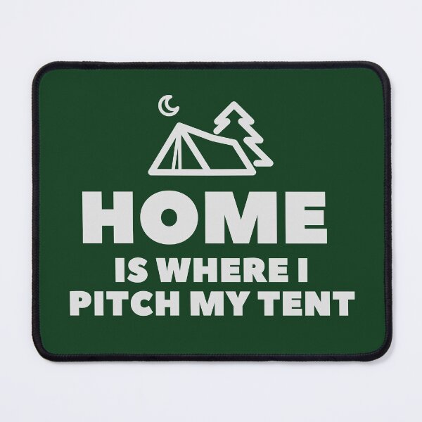 Item preview, Home is where I pitch my tent designed and sold by Bushtrippers.