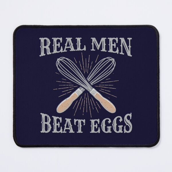 Item preview, Real Men Beat Eggs Baker Pastry Chef designed and sold by jaygo.