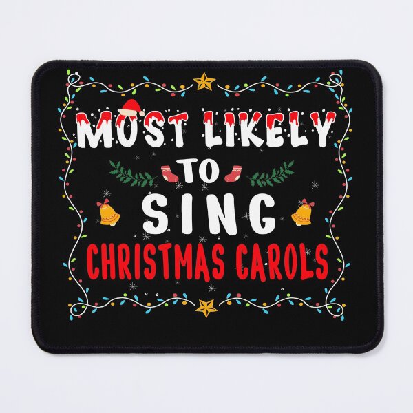 Item preview, Most likely to Sing all the Christmas Matching Pajama Xmas Gifts designed and sold by THEMADBRUSH.