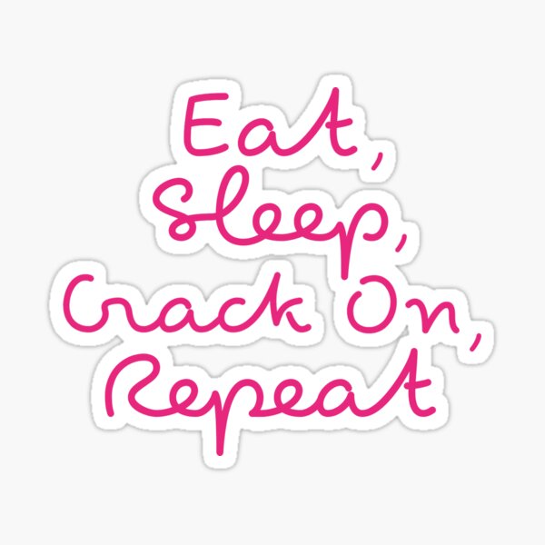 Eat, Sleep, Crack On, Repeat Love Island UK Show Motto Sticker