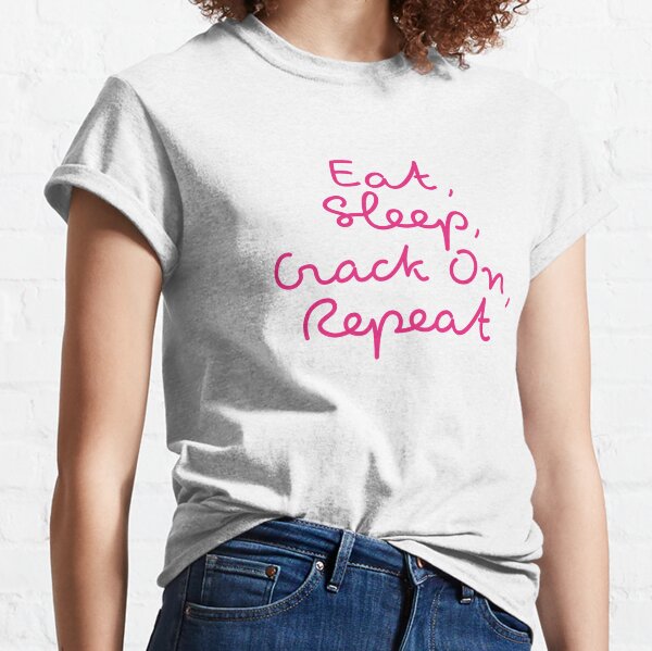 Eat, Sleep, Crack On, Repeat Love Island UK Show Motto Classic T-Shirt