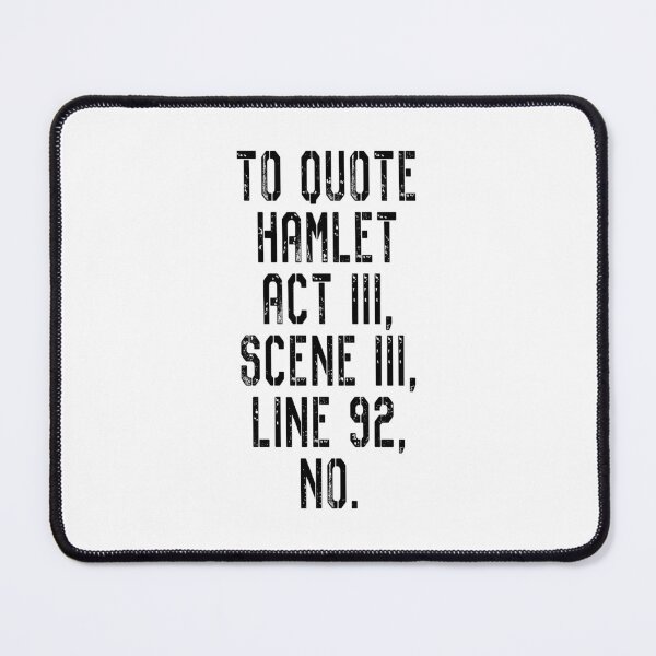 Item preview, To Quote Funny Literary sarcastic offended saying theater music  gift Birthday Meme boyfriend girlfriend designed and sold by joygift369.