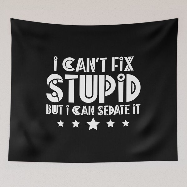 Item preview, I Can't Fix Stupid, But I can Sedate It , Gift for Nurse, Nursing Student, Future Nurse, Nurse Gift																 designed and sold by plussorn.