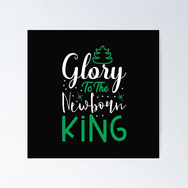 Item preview, Glory To The Newborn King designed and sold by MollinS7.