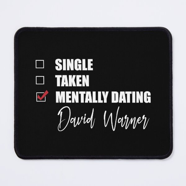 Item preview, Mentally Dating David Warner designed and sold by Bend-The-Trendd.