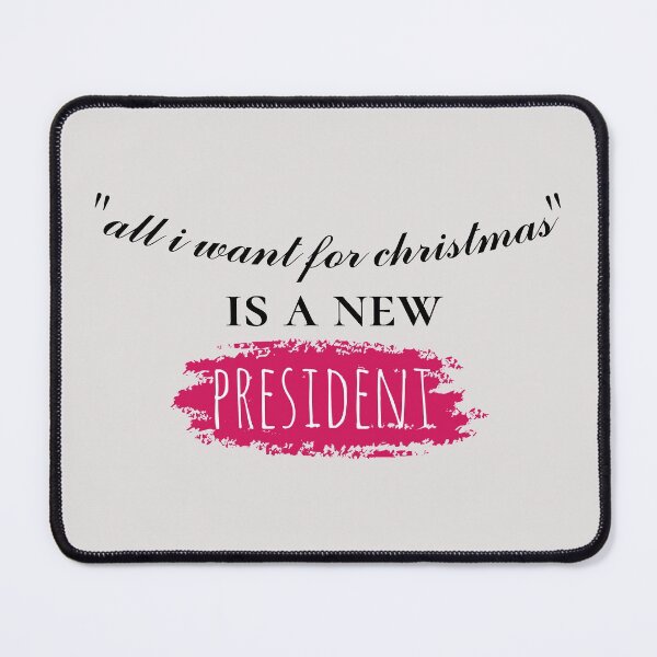 Item preview, all i want for christmas is a new president designed and sold by infinity-khd.
