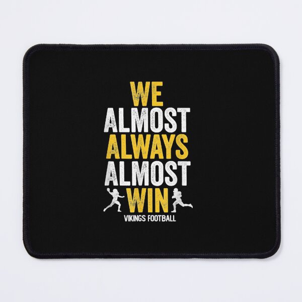 Item preview, Vikings We Almost Always Almost Win Funny Sports  designed and sold by perkinshancock.