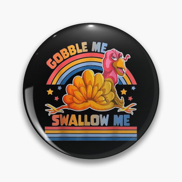 Item preview, Gobble Me Swallow Me Funny Thanksgiving Turkey designed and sold by GarnerPugh.