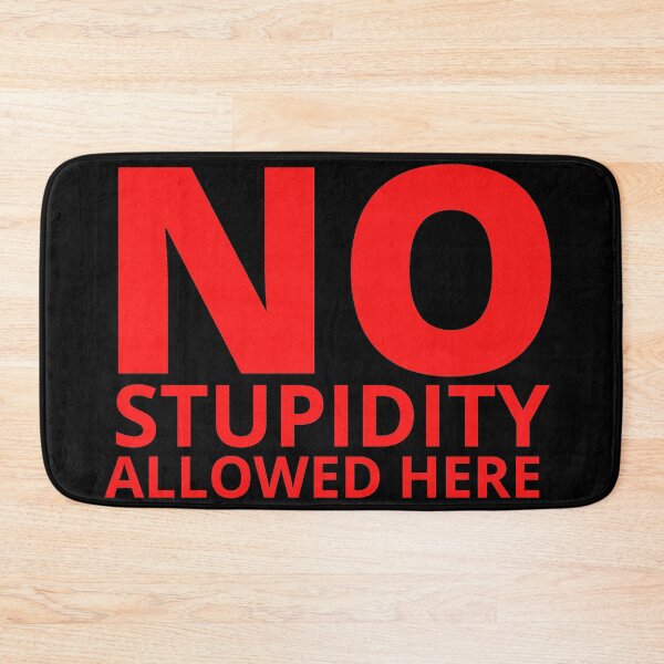 Item preview, NO STUPIDITY ALLOWED HERE designed and sold by KingsManKind.