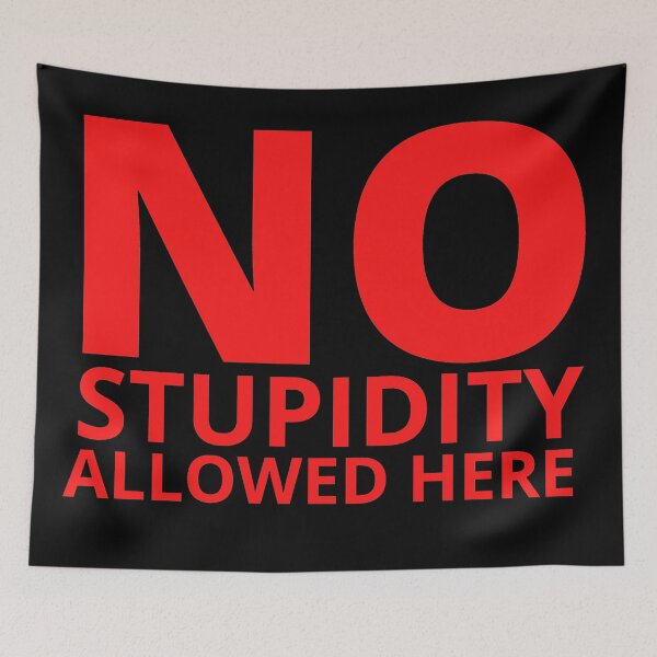 Item preview, NO STUPIDITY ALLOWED HERE designed and sold by KingsManKind.