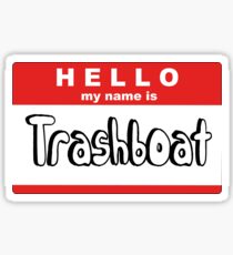 My name is Trash boat Sticker