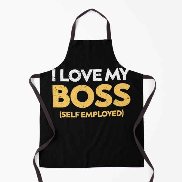 Item preview, I love my boss im self employed designed and sold by TheMattDesigns.