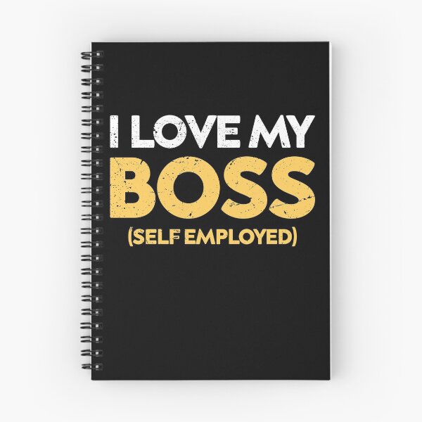 Item preview, I love my boss im self employed designed and sold by TheMattDesigns.