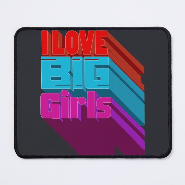 Item preview, I Love Big Girls designed and sold by DDDStudio.