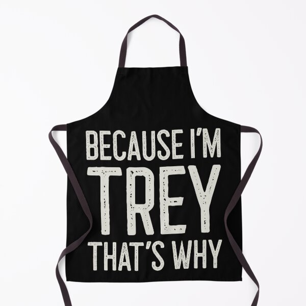 Item preview, Because I’m Trey That’s Why Funny Personalized Name designed and sold by MariosNydras.