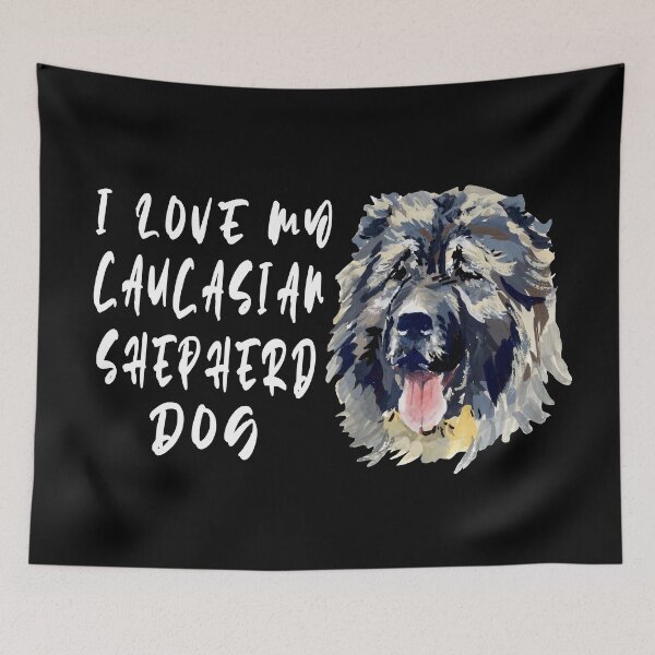 Item preview, I Love My Caucasian Shepherd Dog designed and sold by yousseftalat2.