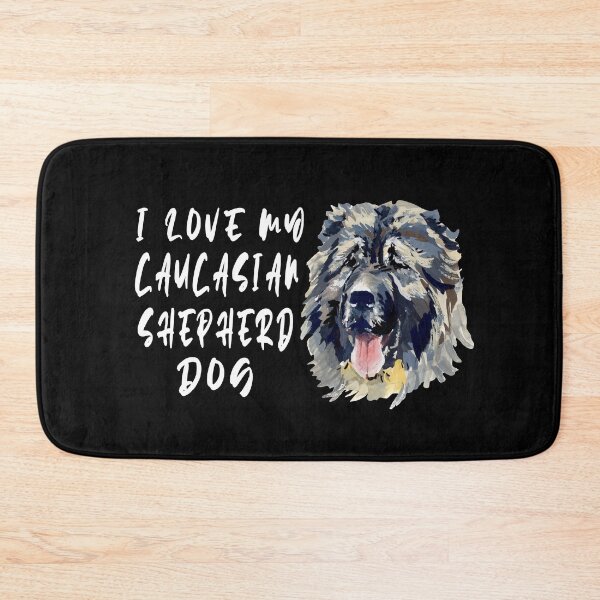 Item preview, I Love My Caucasian Shepherd Dog designed and sold by yousseftalat2.