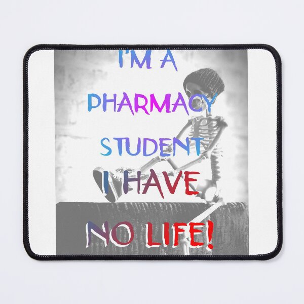 Item preview, Im a pharmacy student i have no life meme. Cool design designed and sold by letsaddtocart.