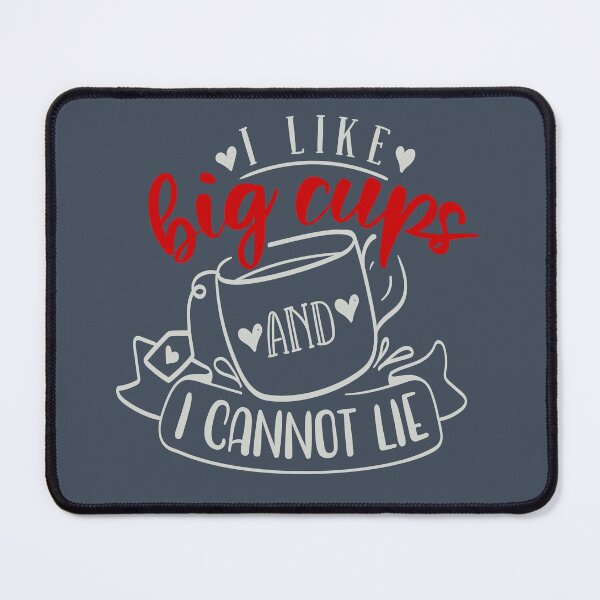 Item preview, I Like Big Cups And I Cannot Lie designed and sold by FOX1999-Design.