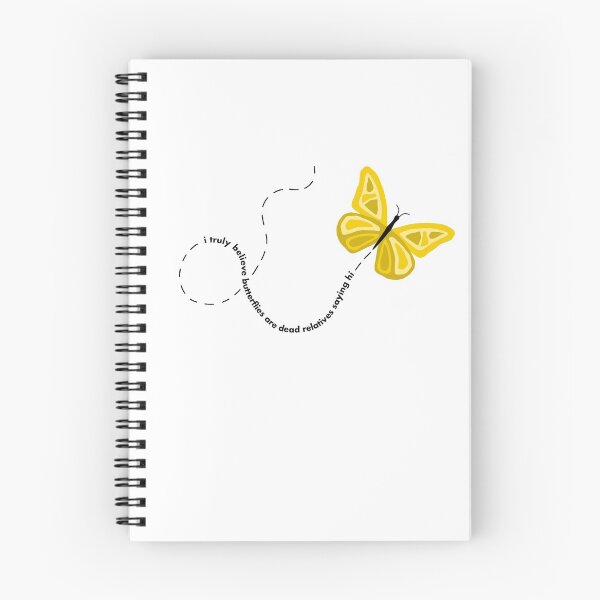 Item preview, I truly believe butterflies are dead relatives saying hi designed and sold by halcyon-gays.