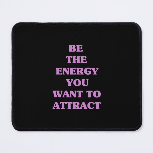 Item preview, Be The Energy You Want To Attract designed and sold by designedbylils.