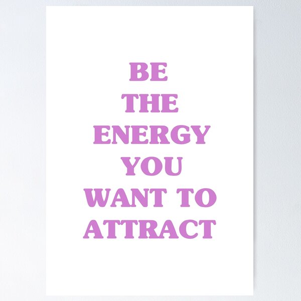 Item preview, Be The Energy You Want To Attract designed and sold by designedbylils.