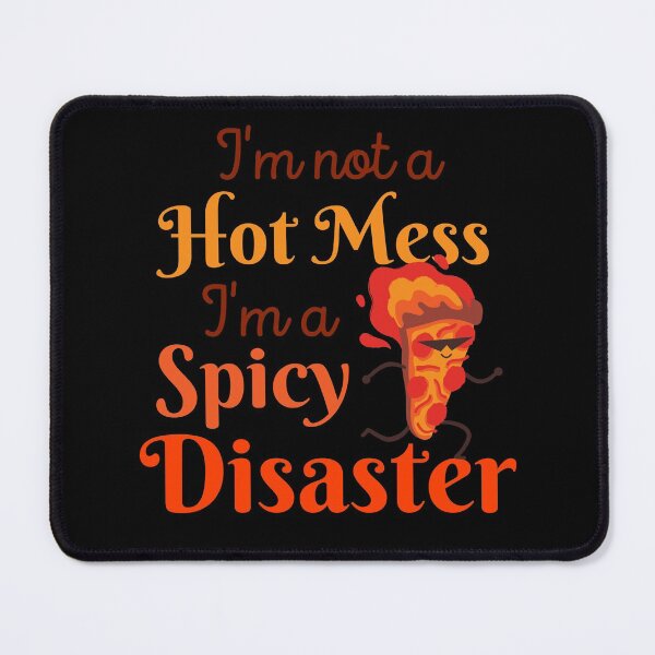Item preview, I'm Not a Hot Mess I'm a Spicy Disaster | Funny Spicy Saying designed and sold by MiaDelelai.