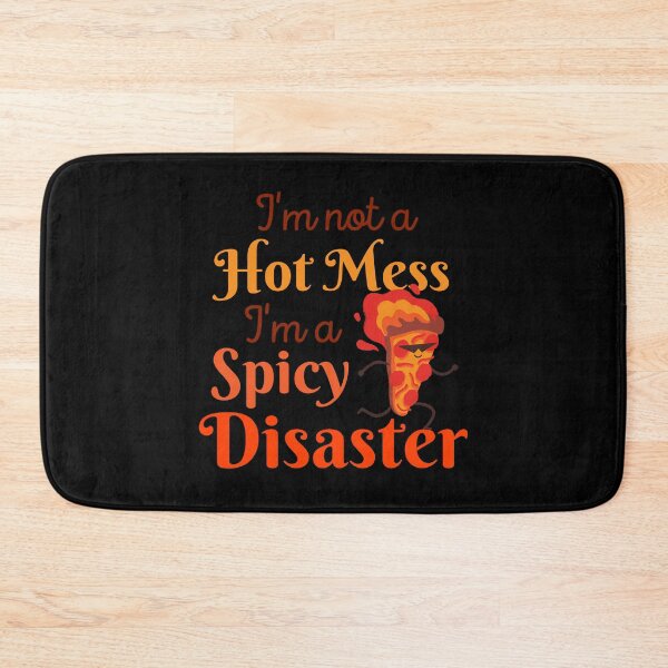 Item preview, I'm Not a Hot Mess I'm a Spicy Disaster | Funny Spicy Saying designed and sold by MiaDelelai.