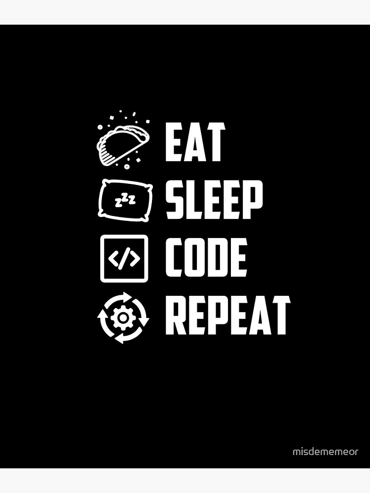 Eat, sleep, code, repeat”, Please don't!, by Trust Onyekwere