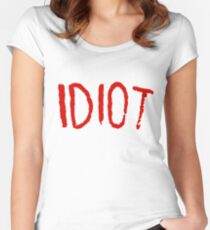 IDIOT Women's Fitted Scoop T-Shirt