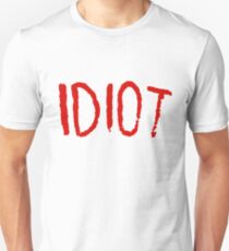 IDIOT Unisex T-Shirt