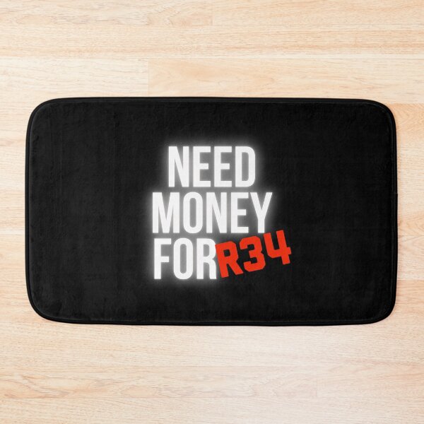 Item preview, Need Money for R34 designed and sold by Desznr.