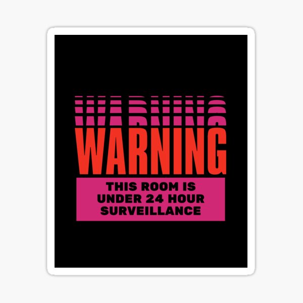 Item preview, WARNING: THIS ROOM IS UNDER 24 HOUR SURVEILLANCE designed and sold by Dream Big! by E. H..