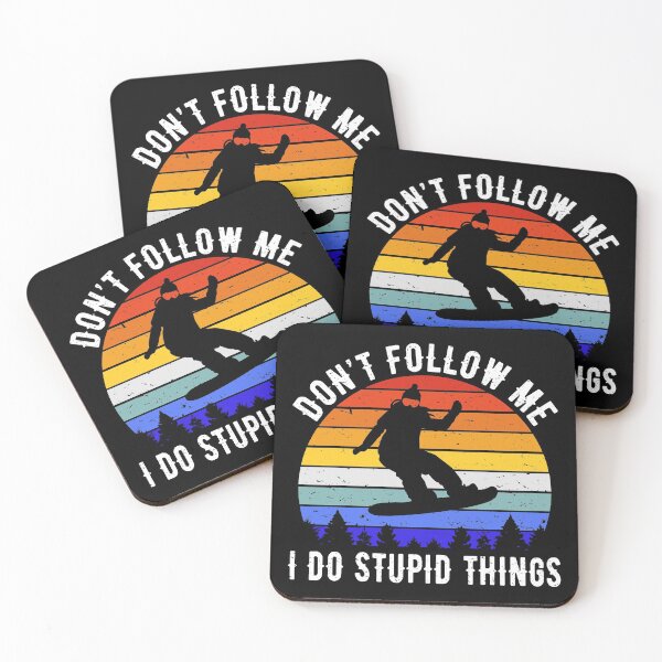 Item preview, Don't Follow Me I Do Stupid Things - Snowboard IV designed and sold by Lemon Pepper.