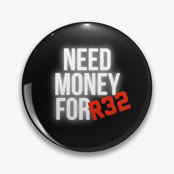 Item preview, Need Money for R32 designed and sold by Desznr.
