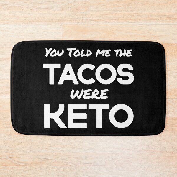 Item preview, You told me the tacos were keto. Funny Keto apparel #KetoDiet #Ketosis #ketoholic designed and sold by AmazingEcraft.