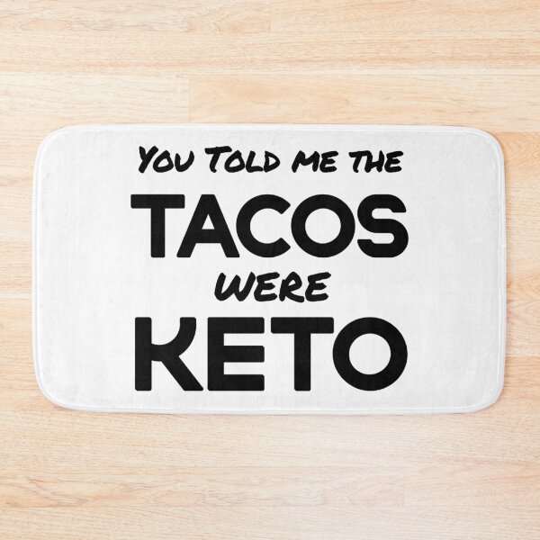 Item preview, You told me the Tacos were KETO. Funny Keto apparel #KetoDiet #Ketosis #ketoholic designed and sold by AmazingEcraft.