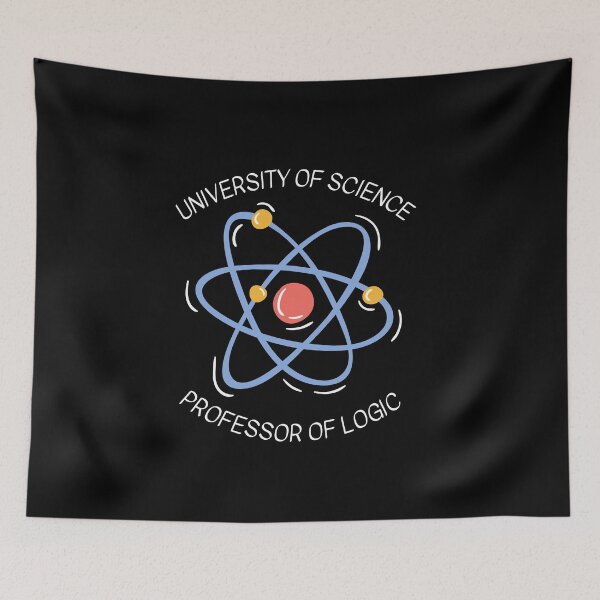 Item preview, University Of Science Professor Of Logic - Funny Logic Science designed and sold by ArtistryPrint.