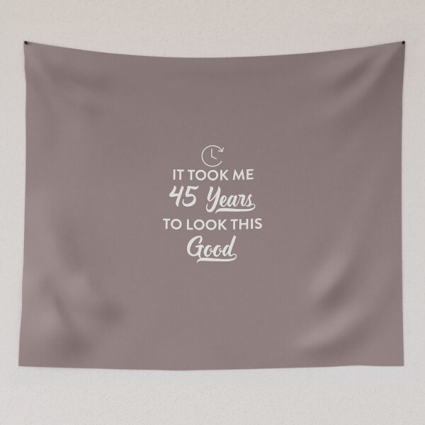 Item preview, It Took Me 45 Years To Look This Good designed and sold by AlwaysAwesome.