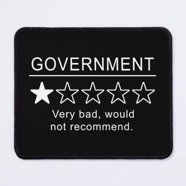 Item preview, Government Very Bad Would Not Recommend Funny Libertarian designed and sold by ArtOfRebellion.