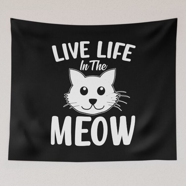 Item preview, Live Life in the Meow designed and sold by Coteafee.