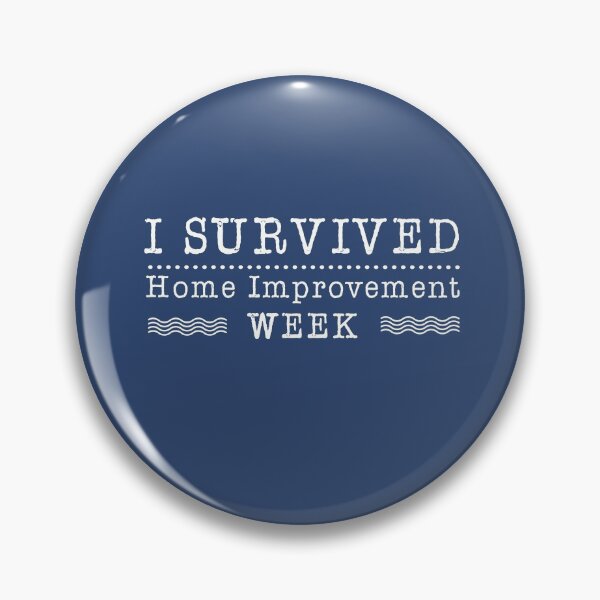 Item preview, I Survived Home Improvement Week  designed and sold by BNSARTs.