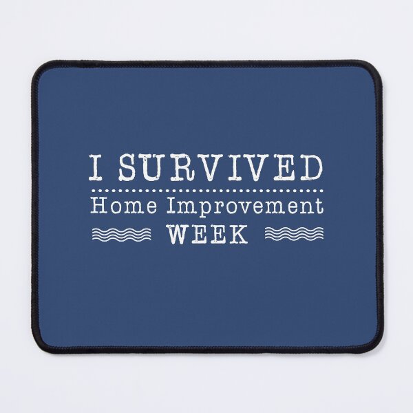 Item preview, I Survived Home Improvement Week designed and sold by BNSARTs.