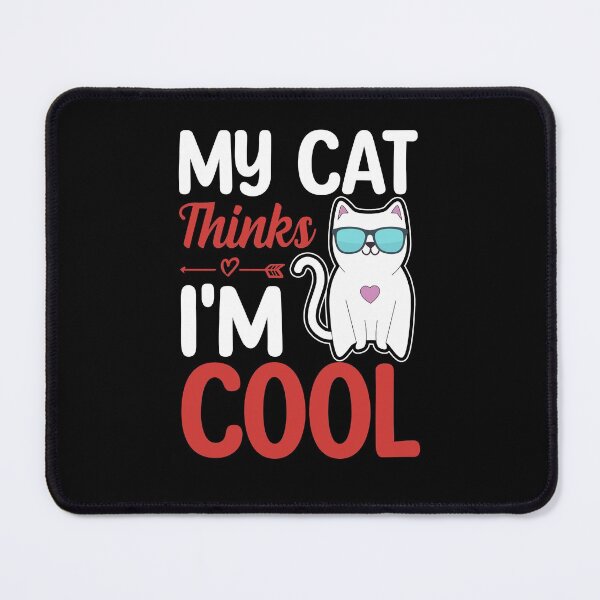 Item preview, My Cat Thinks I'm Cool designed and sold by Coteafee.