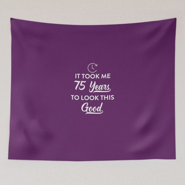 Item preview, It Took Me 75 Years To Look This Good designed and sold by AlwaysAwesome.