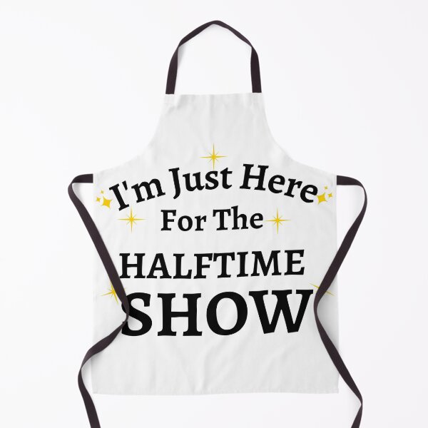 Item preview, im am just here for the halftime show designed and sold by player-502.