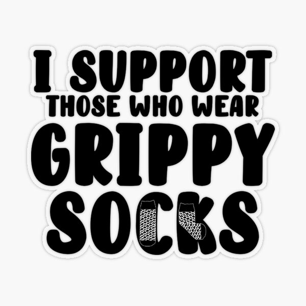 I support grippy socks | Sticker