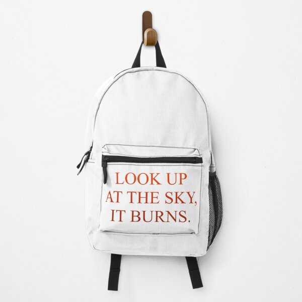 Item preview, LOOK UP AT THE SKY, IT BURNS. designed and sold by SonArserker.