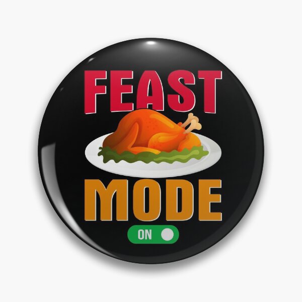 Item preview, Feast Mode On- Thanksgiving  designed and sold by Designs Of all kinds.